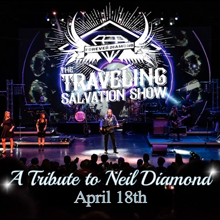 The Traveling Salvation Show: - A Tribute to the Legendary Neil Diamond
